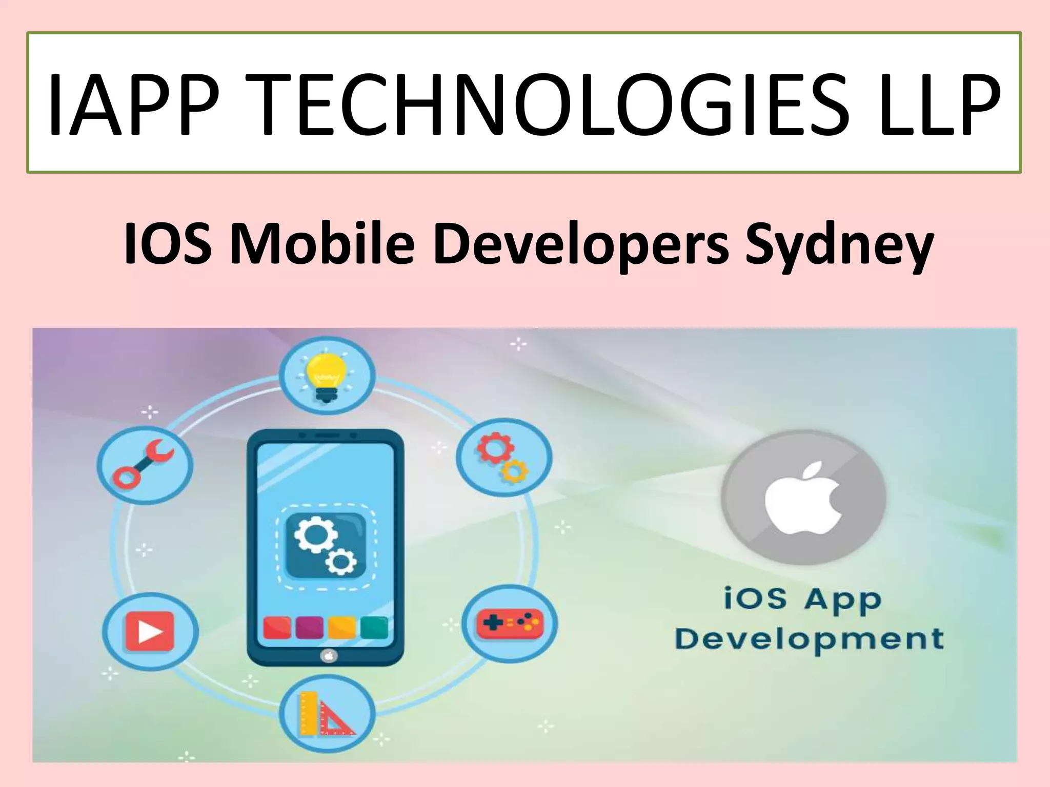 IOS Mobile Developers Sydney
IAPP TECHNOLOGIES LLP