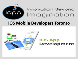 IOS Mobile Developers Toronto
 