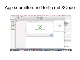 App submitten und fertig mit XCode
 