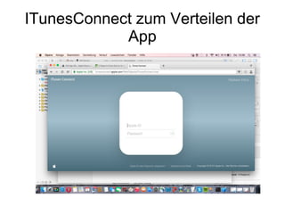 ITunesConnect zum Verteilen der
App
 