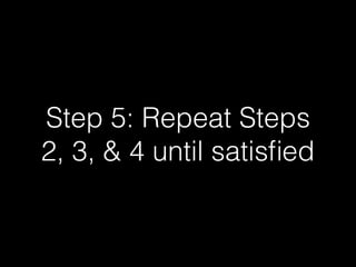 Step 4: Measure
Again!
 