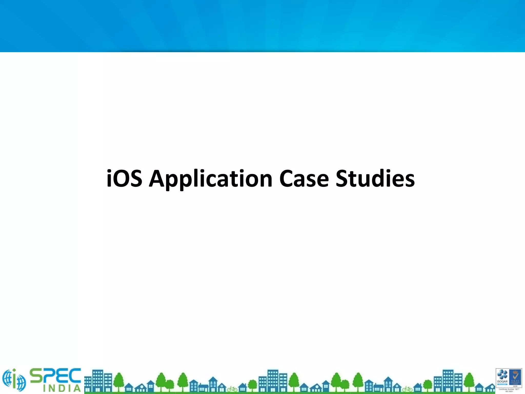 iOS Application Case Studies
 