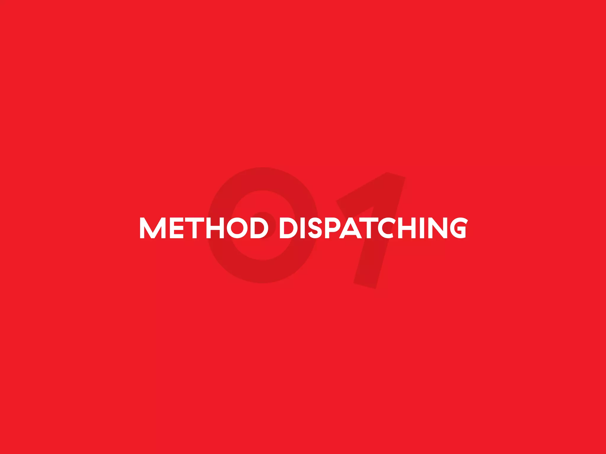 01METHOD DISPATCHING
 