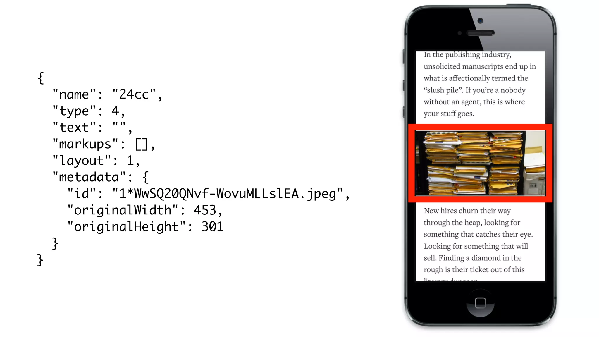 {	
"name": "24cc",	
"type": 4,	
"text": "",	
"markups": [],	
"layout": 1,	
"metadata": {	
"id": "1*WwSQ20QNvf-WovuMLLslEA.jpeg",	
"originalWidth": 453,	
"originalHeight": 301	
}	
}
 