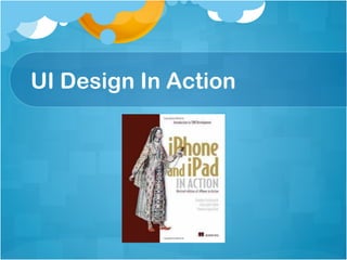 UI Design In Action
 