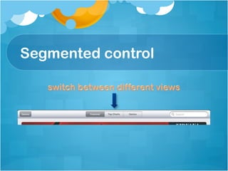 Segmented control
 