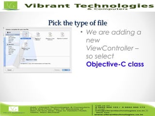 39/82
Pick the type of filePick the type of file
• We are adding a
new
ViewController –
so select
Objective-C class
39
 
