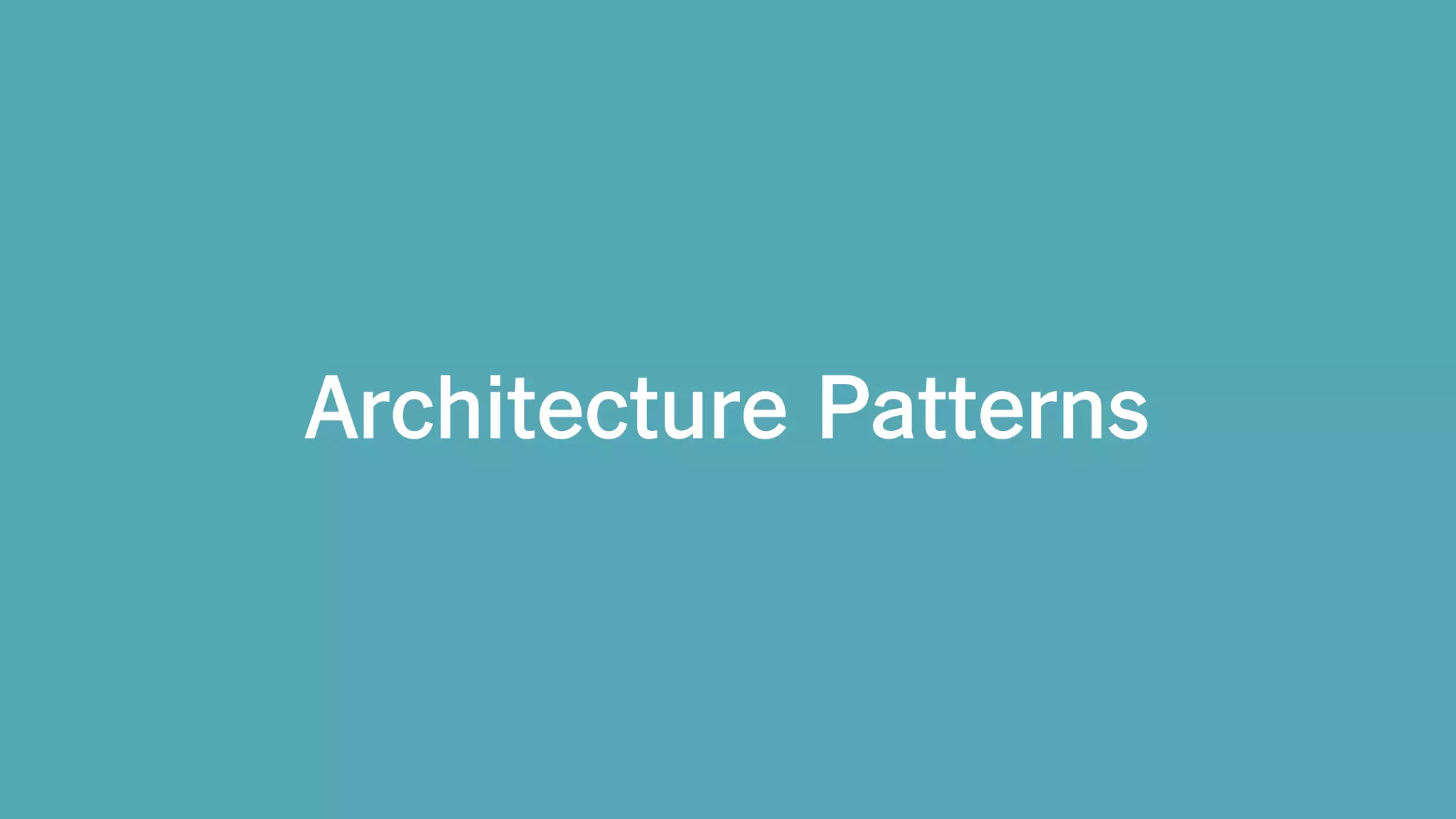 Architecture Patterns
 