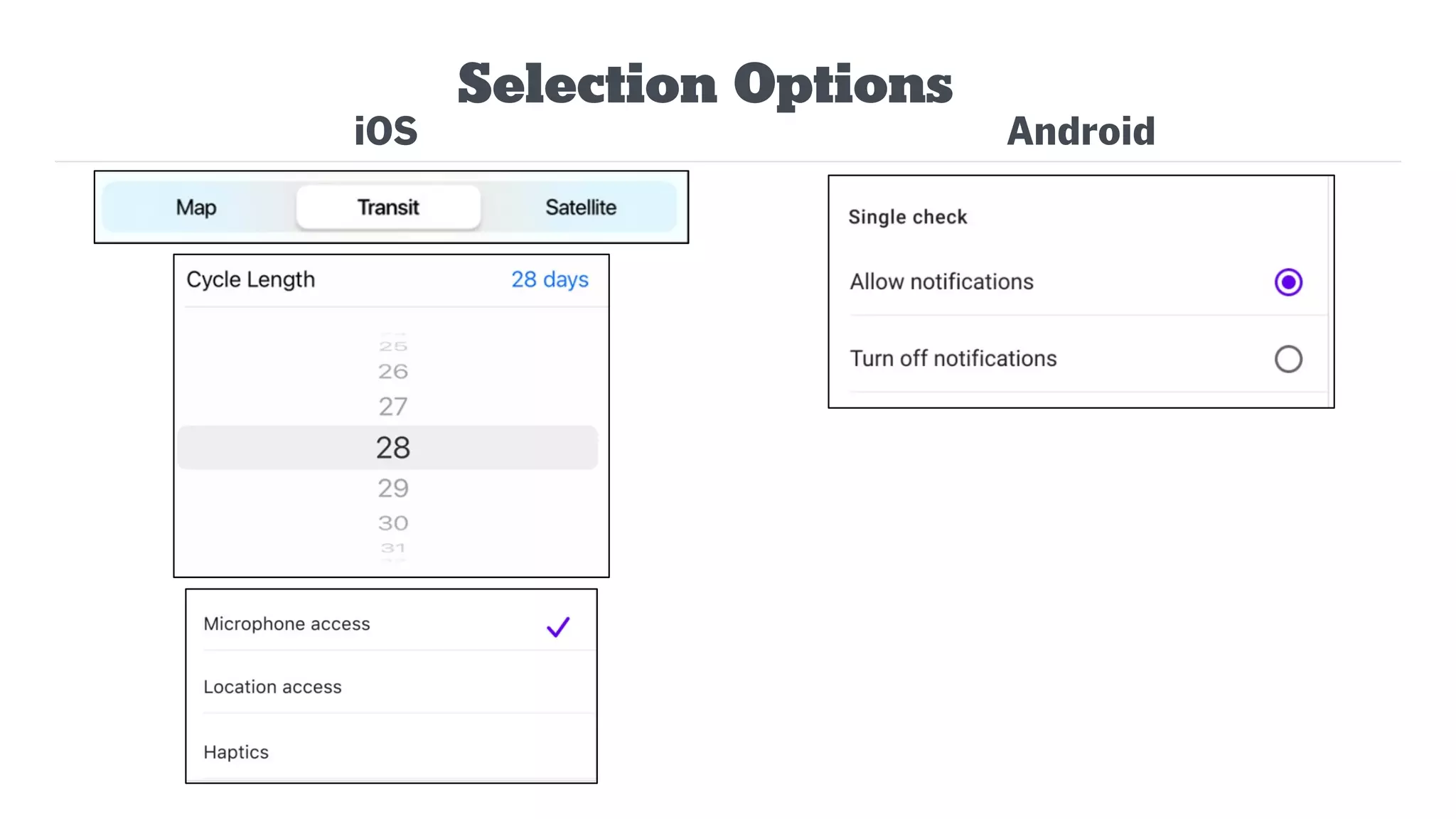 iOS
Selection Options
Android
 