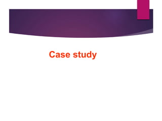 Case study
 