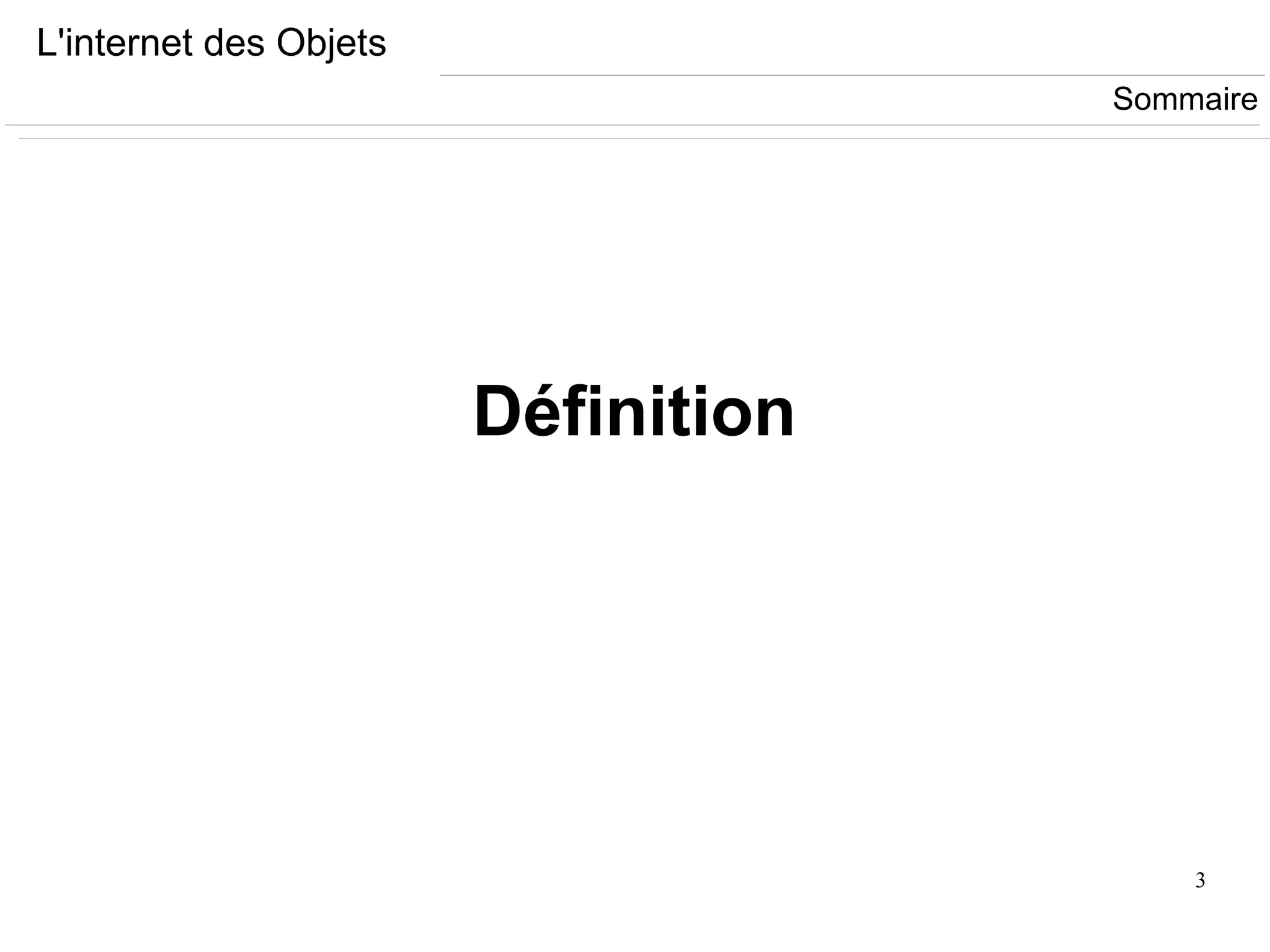 3
L'internet des Objets
Définition
Sommaire
 