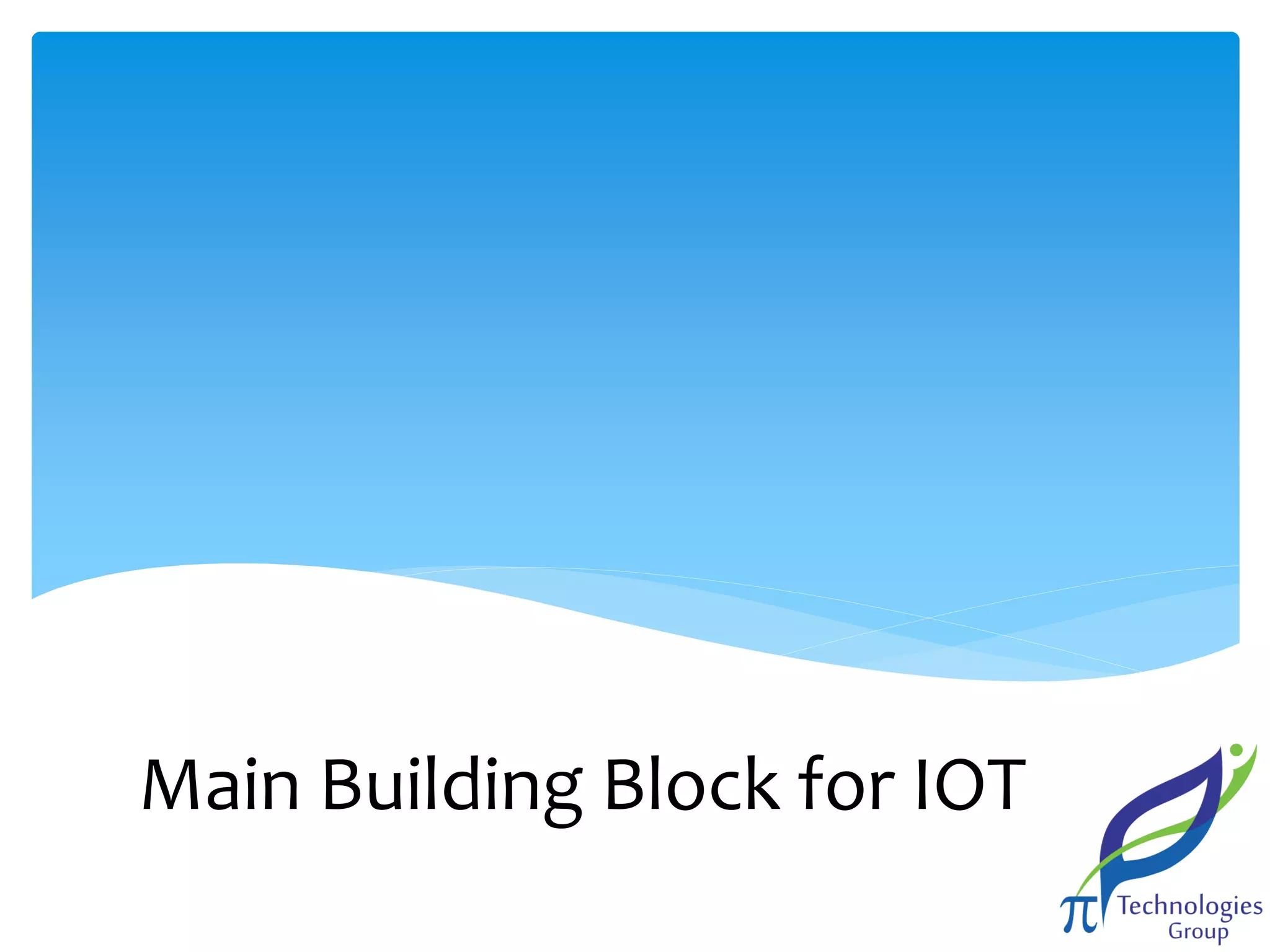 Main Building Block for IOT

 