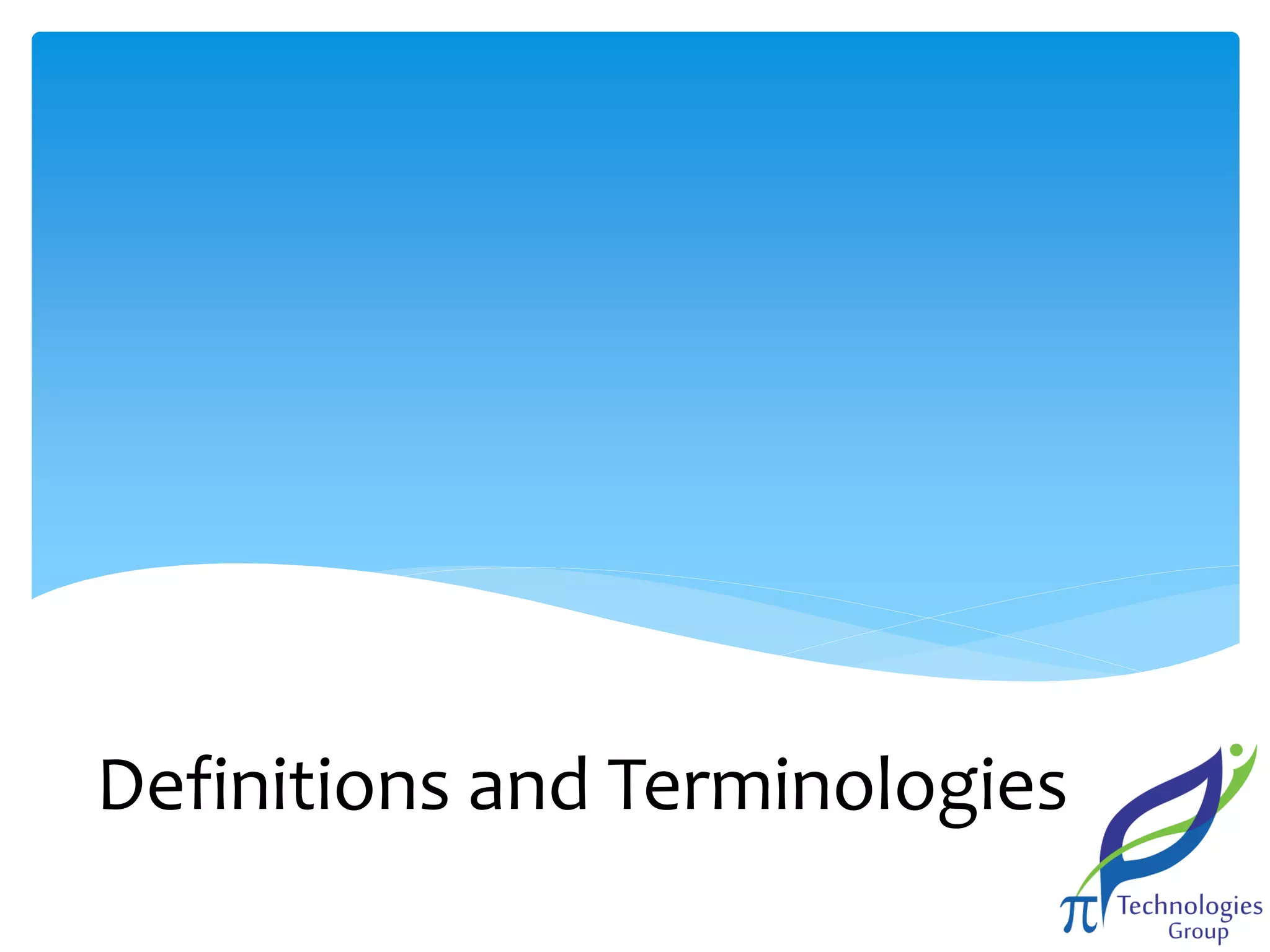Definitions and Terminologies

 