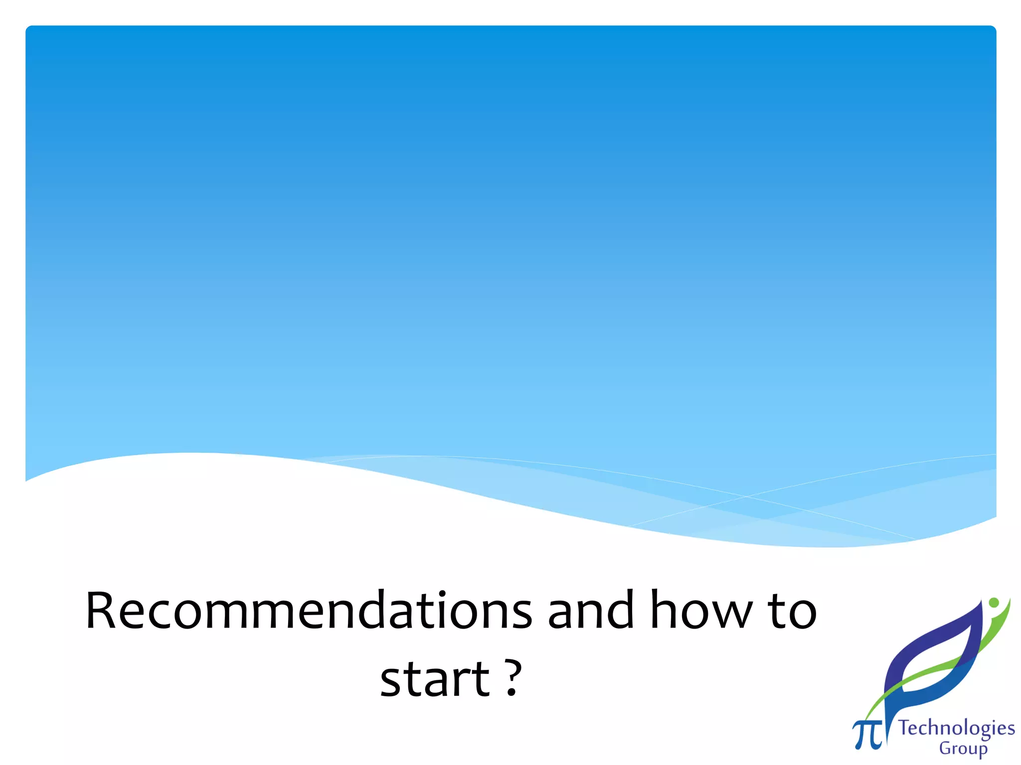 Recommendations and how to
start ?

 