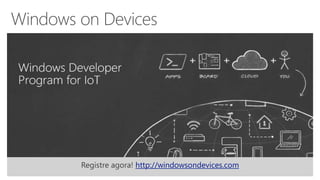 Registre agora! http://windowsondevices.com 
 