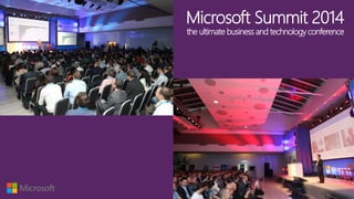 Microsoft Summit 2014 
the ultimate business and technology conference 
 