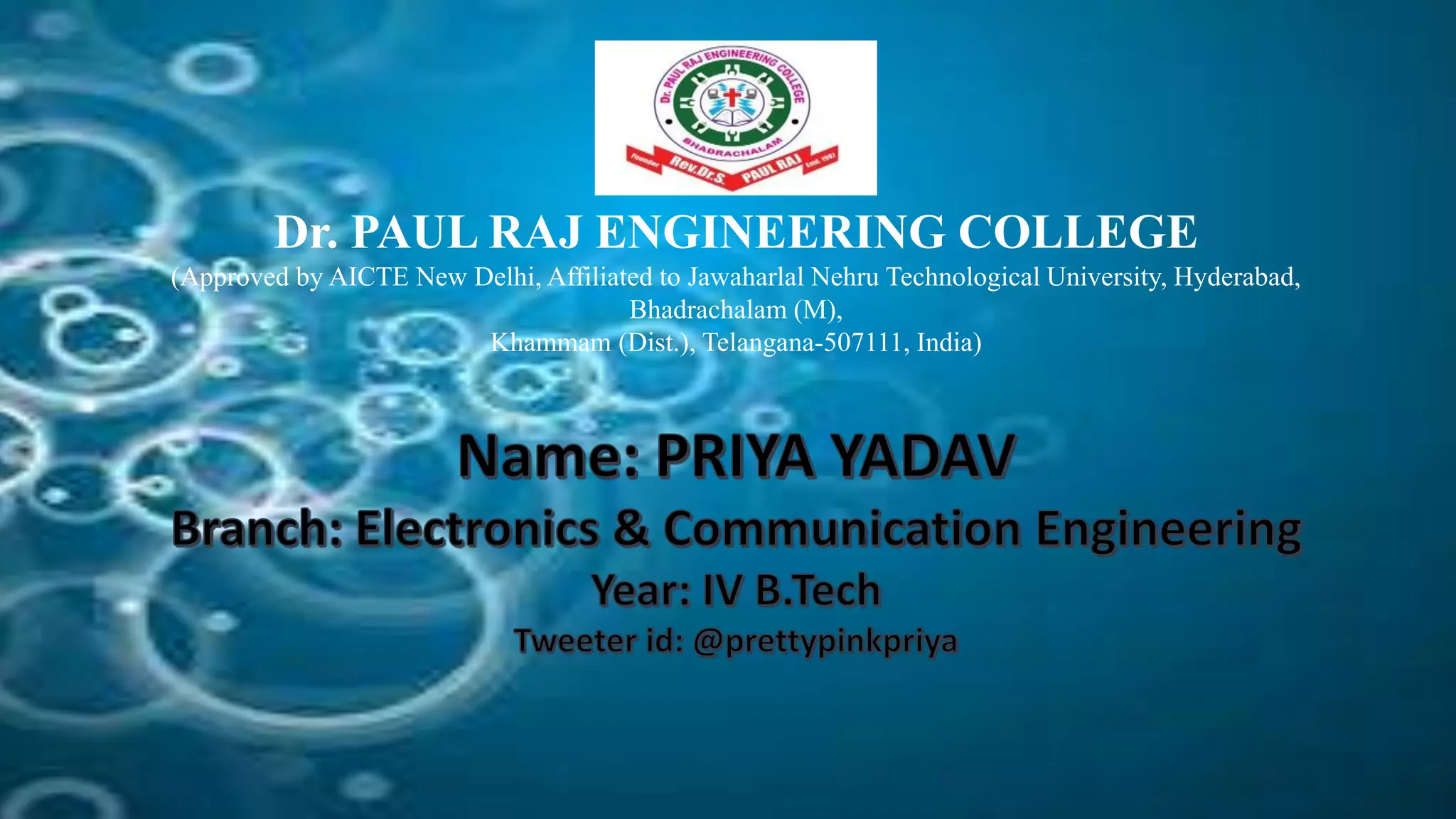 Dr. PAUL RAJ ENGINEERING COLLEGE
(Approved by AICTE New Delhi, Affiliated to Jawaharlal Nehru Technological University, Hyderabad,
Bhadrachalam (M),
Khammam (Dist.), Telangana-507111, India)