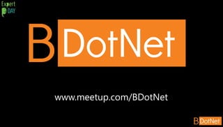www.meetup.com/BDotNet
 