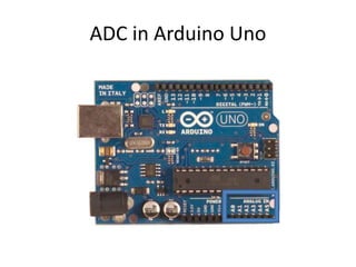 ADC in Arduino Uno
 