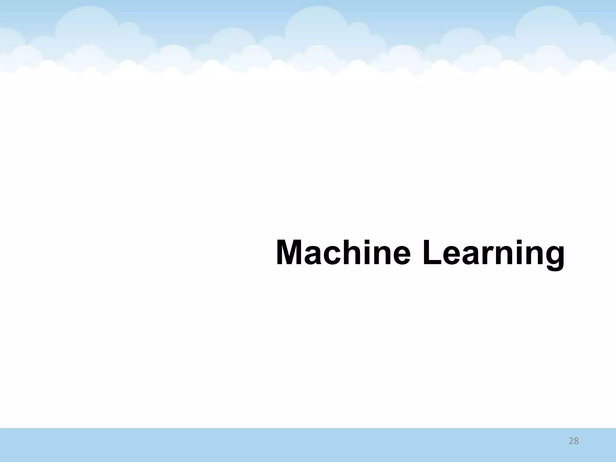 Machine Learning
28
 