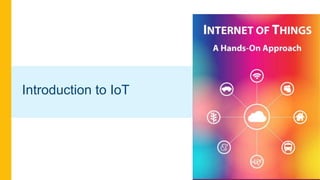Introduction to IoT
 