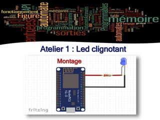 Atelier 1 : Led clignotant
Montage
 