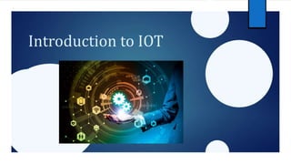 Introduction to IOT
 