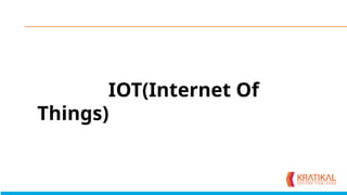 IOT(Internet Of
Things)
 