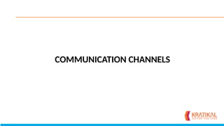 COMMUNICATION CHANNELS
 