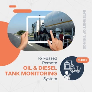 IoT-Based
Remote
System
OIL & DIESEL
TANK MONITORING
 