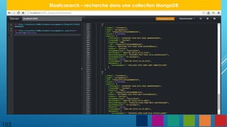 102
Elasticsearch – recherche dans une collection MongoDB
 