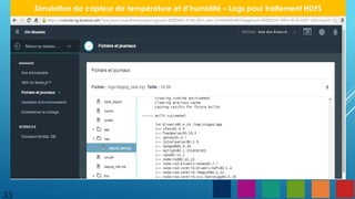 33
Simulation de capteur de température et d’humidité – Logs pour traitement HDFS
 