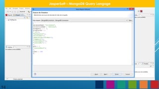 94
JasperSoft – MongoDB Query Langage
 