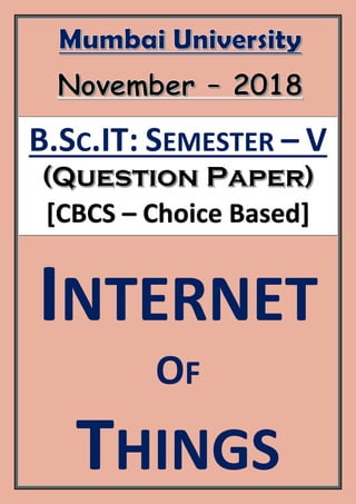 B.SC.IT: SEMESTER – V
[CBCS – Choice Based]
INTERNET
OF
THINGS
 