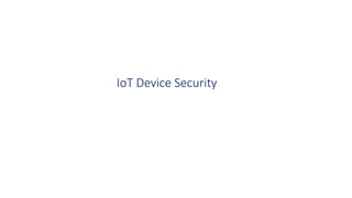 IoT Device Security
 