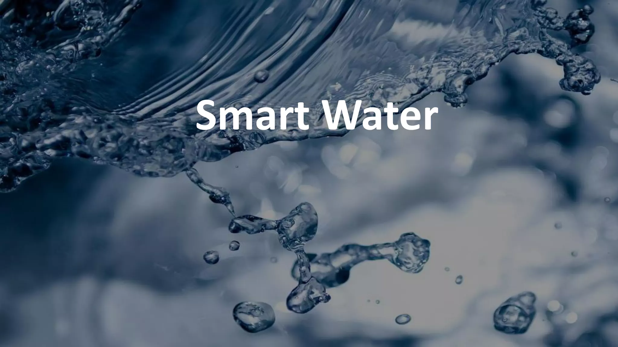 40
Smart Water
 