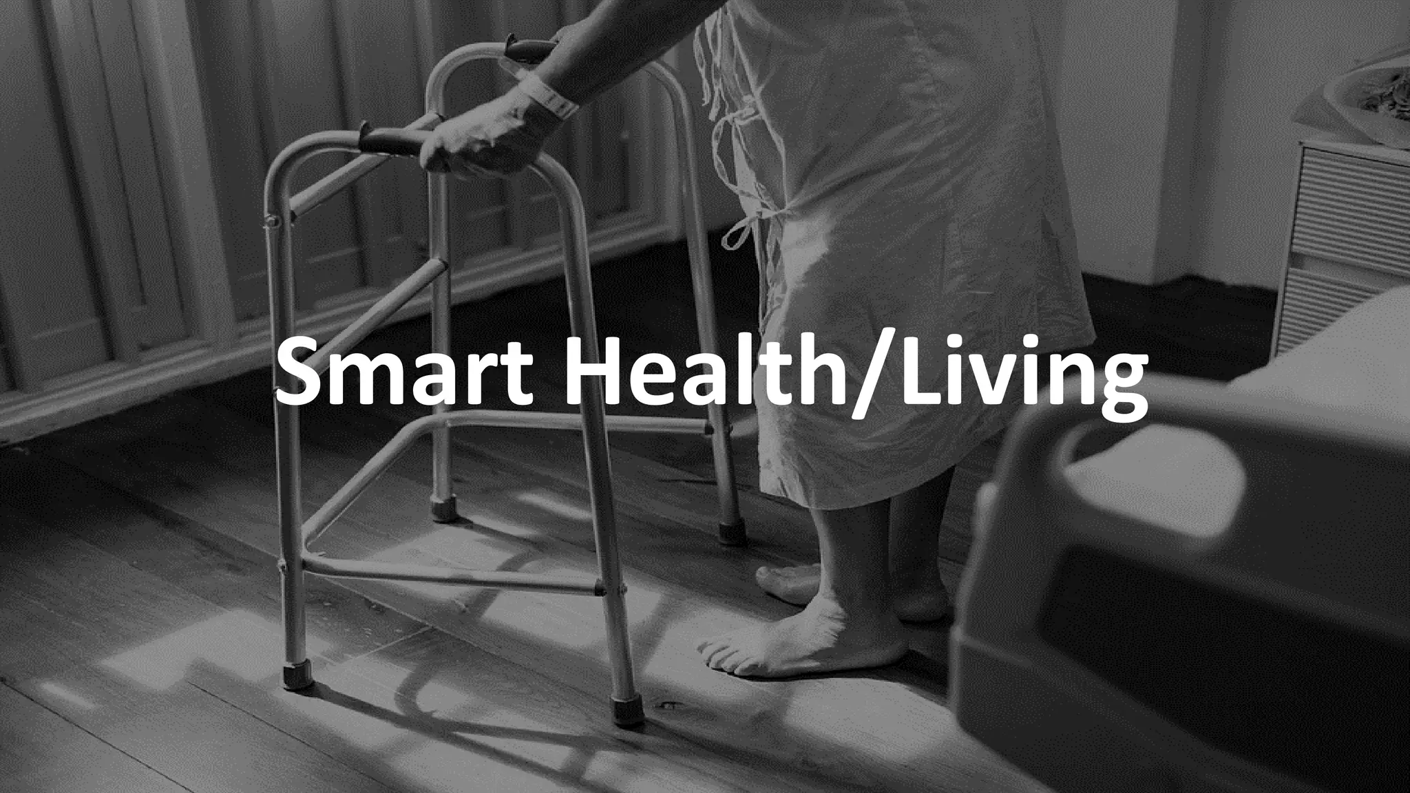 58
Smart Health/Living
 