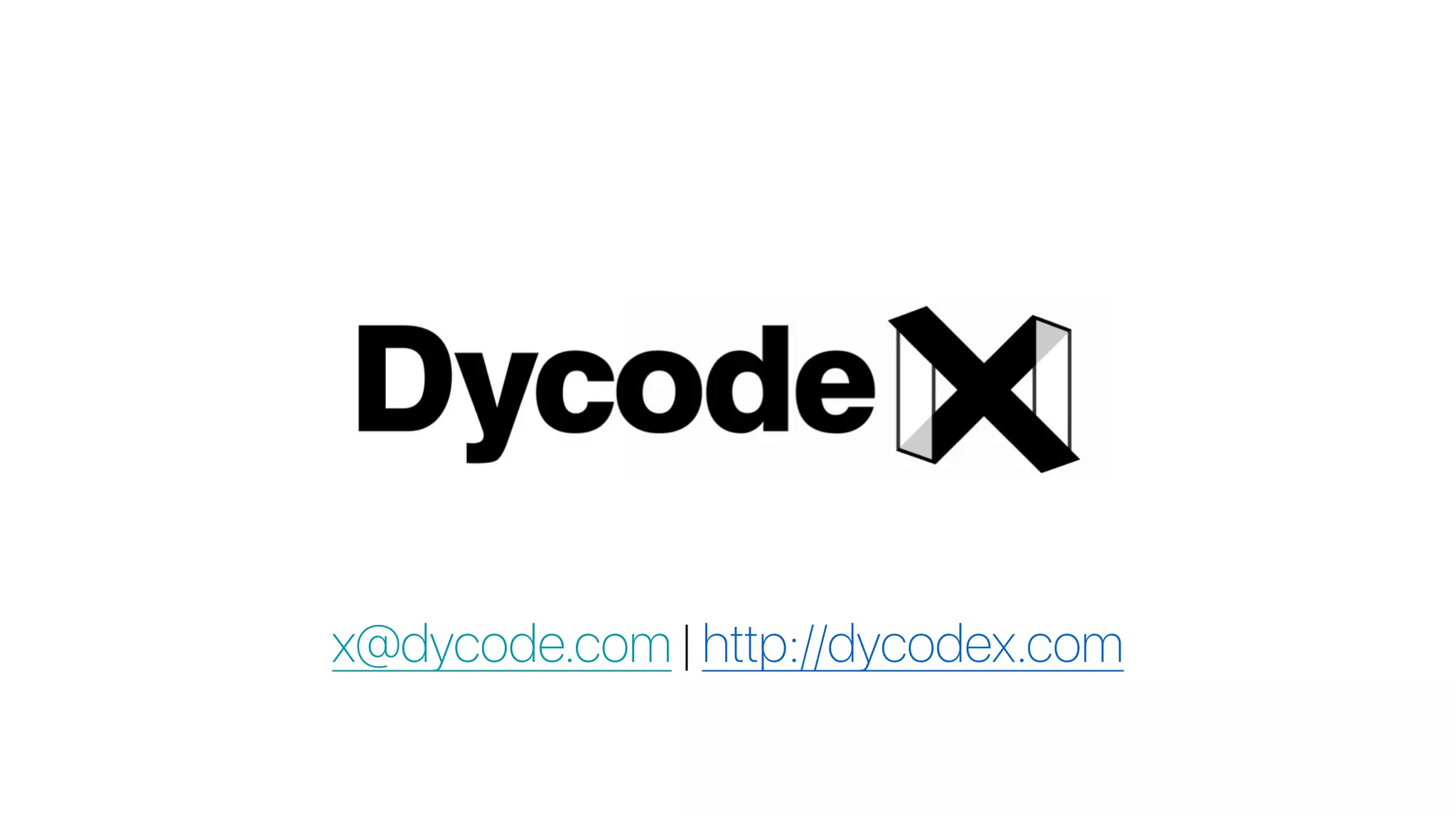 x@dycode.com | http://dycodex.com
 