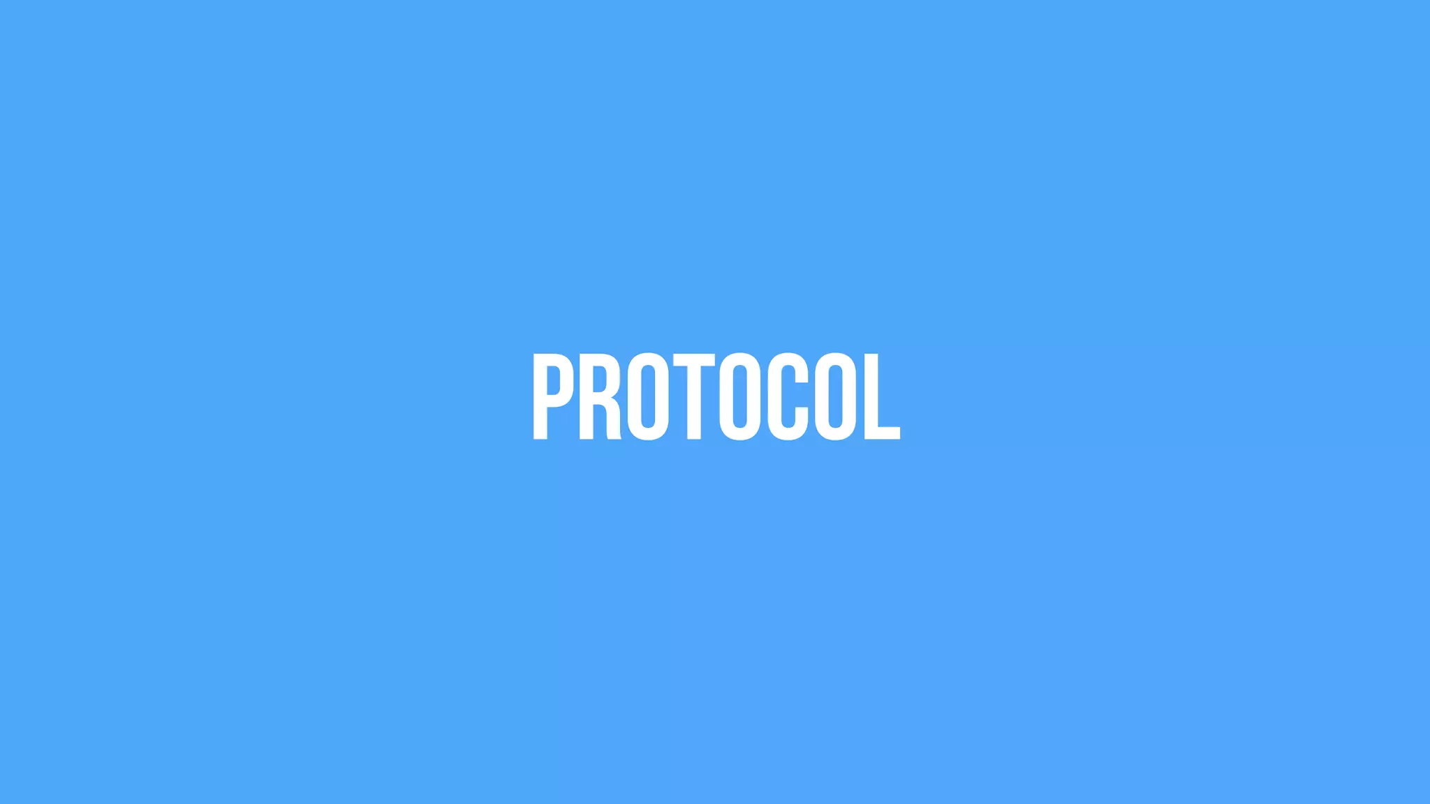 Protocol
 
