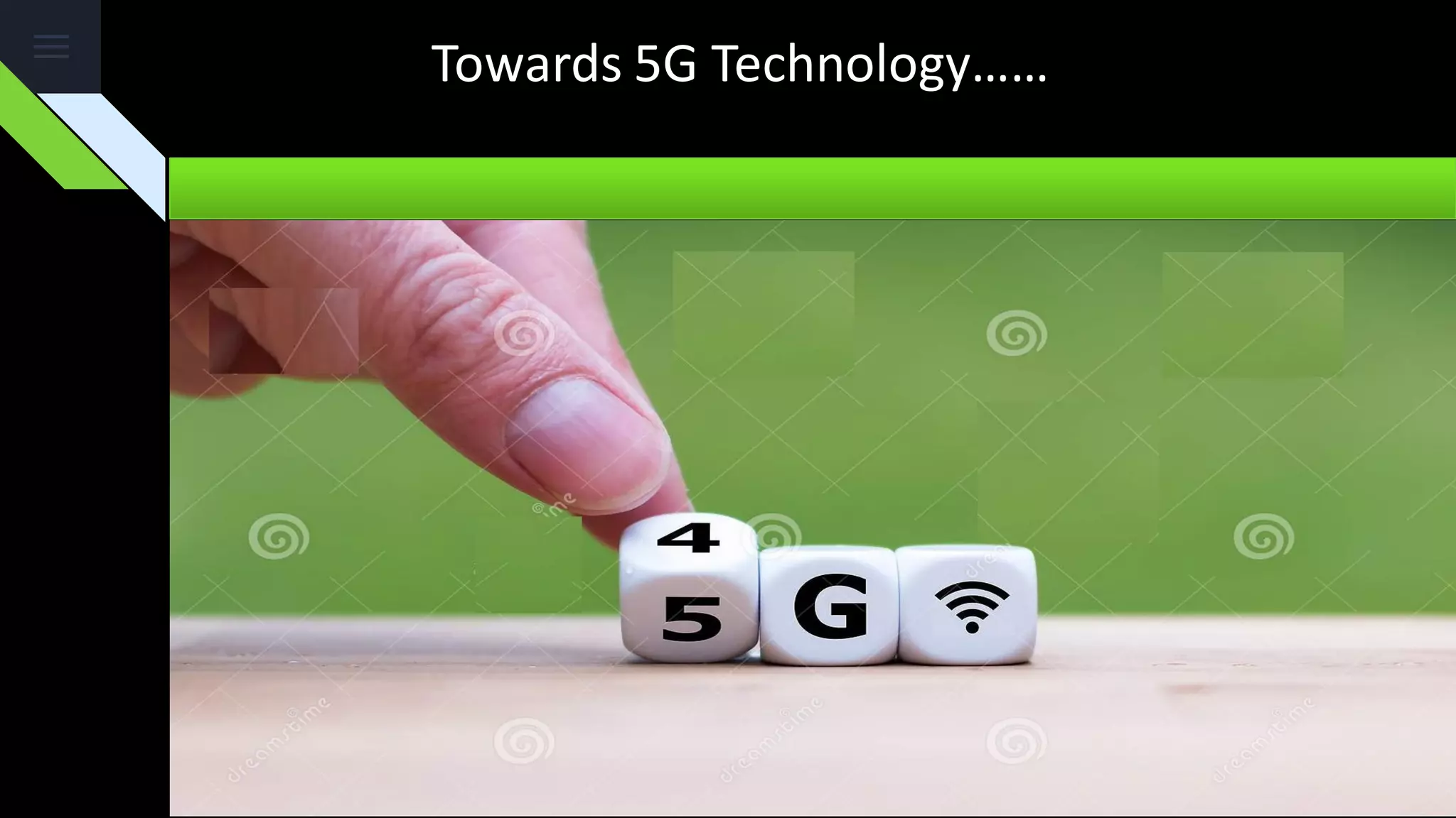 Towards 5G Technology……
 