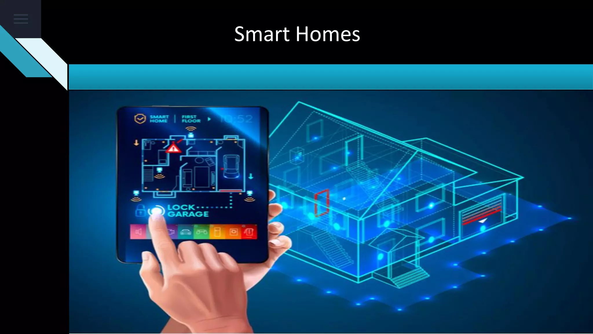 Smart Homes
 