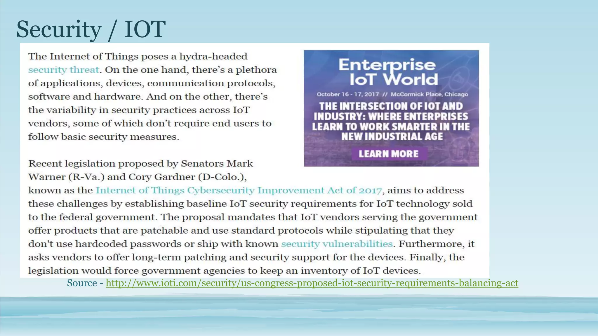 Security / IOT
Source - http://www.ioti.com/security/us-congress-proposed-iot-security-requirements-balancing-act
 