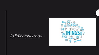 IOT-INTRODUCTION
 