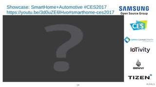 18 #LFALS
Showcase: SmartHome+Automotive #CES2017
https://youtu.be/3d0uZE6lHvo#smarthome-ces2017
 