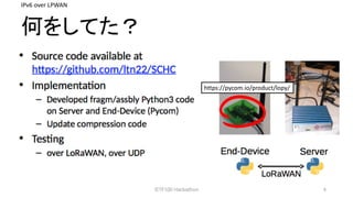 https://pycom.io/product/lopy/
IPv6	over	LPWAN
Τ򤷤Ƥ
 