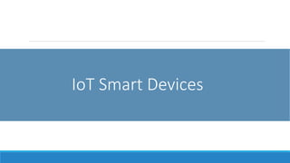 IoT Smart Devices
 