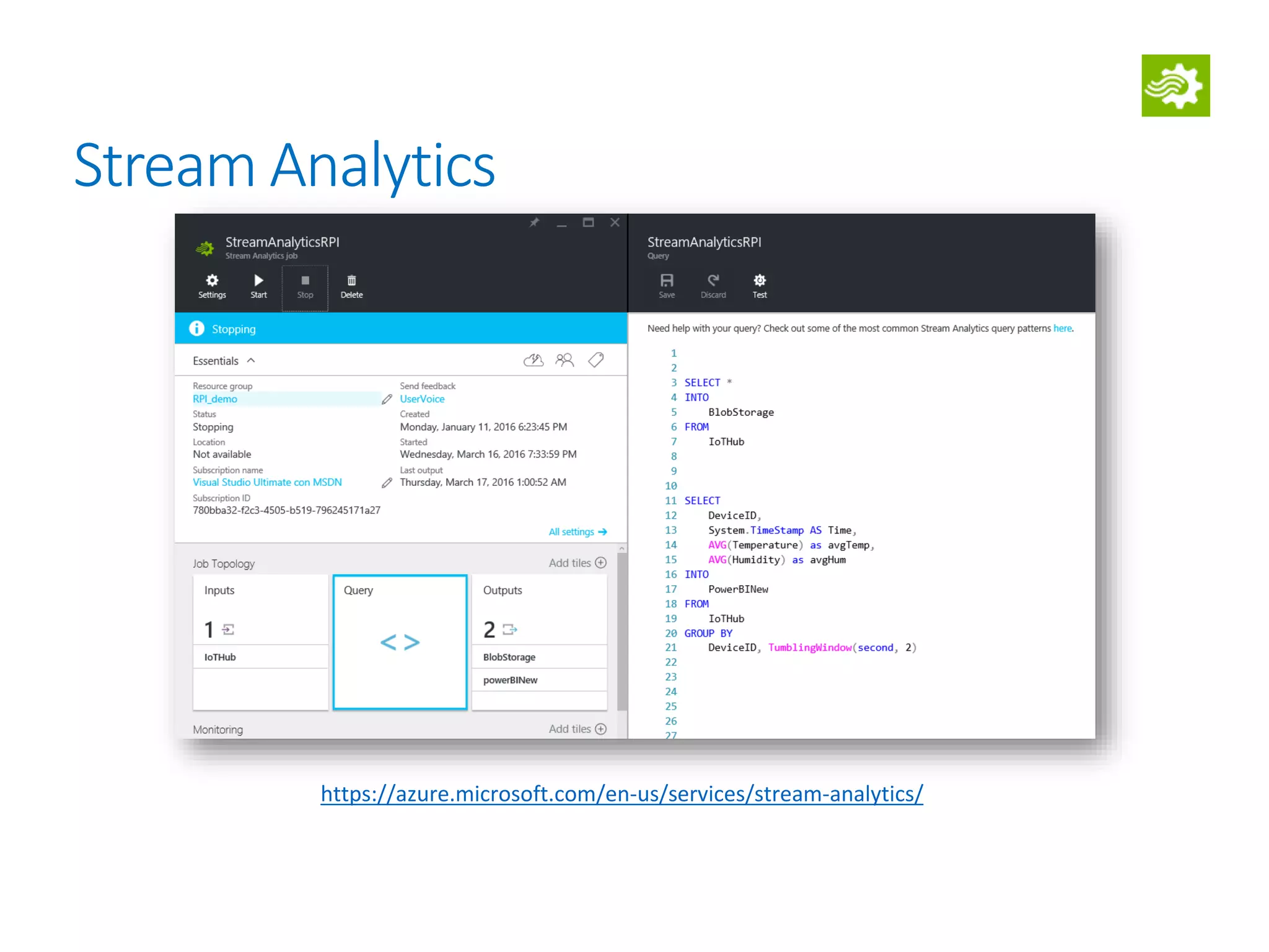 Stream Analytics
https://azure.microsoft.com/en-us/services/stream-analytics/
 