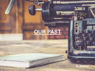 OUR PAST
 