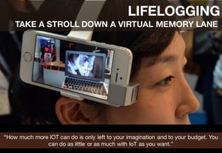 How to automatically records your real life story, as told by the places you visited and
the things you've done because some of us have a great story to tell.
 