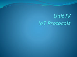 IoT - Unit 4 (IoT Protocols) - PPT (Lecture 20).pdf